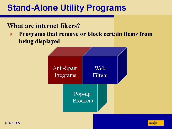 Stand-Alone Utility Programs What are internet filters? Ø Programs that remove or block certain