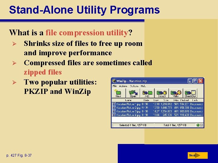 Stand-Alone Utility Programs What is a file compression utility? Ø Ø Ø Shrinks size