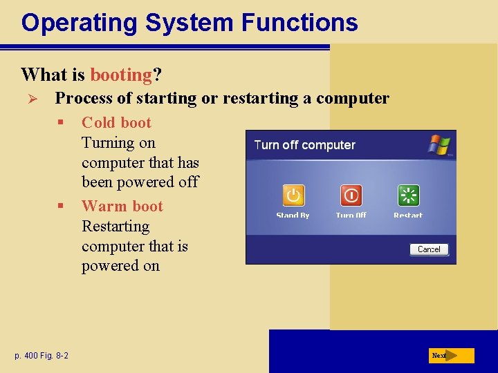 Operating System Functions What is booting? Ø Process of starting or restarting a computer