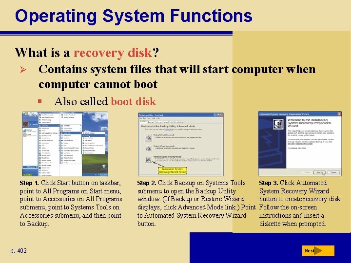 Operating System Functions What is a recovery disk? Ø Contains system files that will