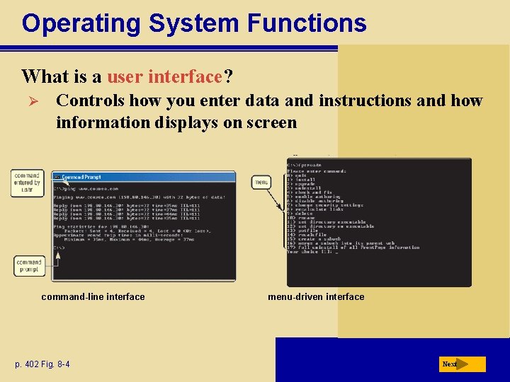 Operating System Functions What is a user interface? Ø Controls how you enter data