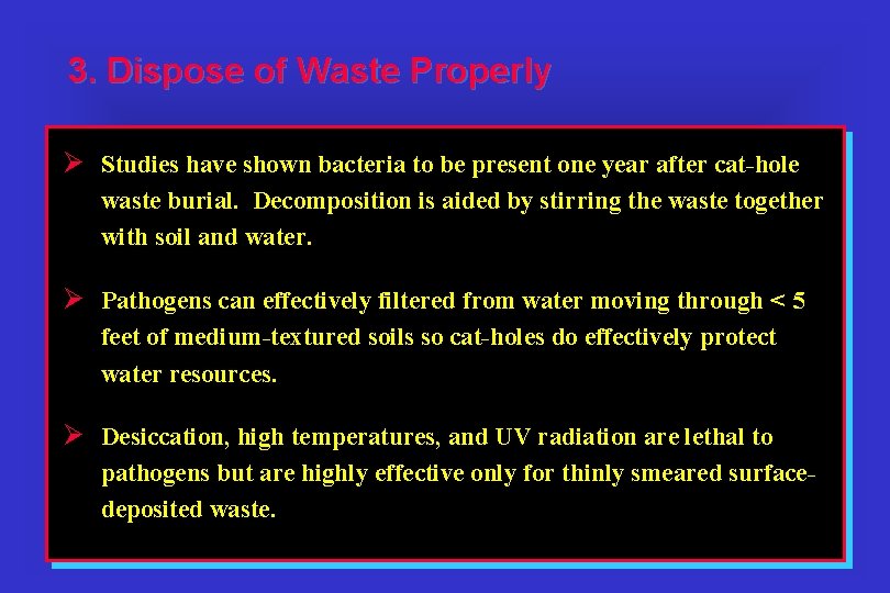 3. Dispose of Waste Properly Ø Studies have shown bacteria to be present one