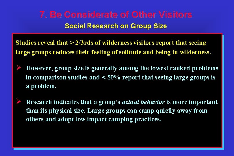7. Be Considerate of Other Visitors Social Research on Group Size Studies reveal that