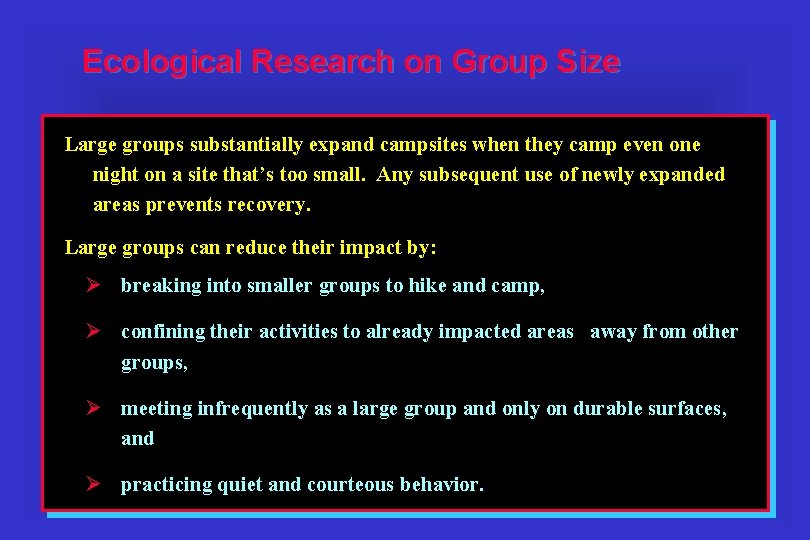 Ecological Research on Group Size Large groups substantially expand campsites when they camp even