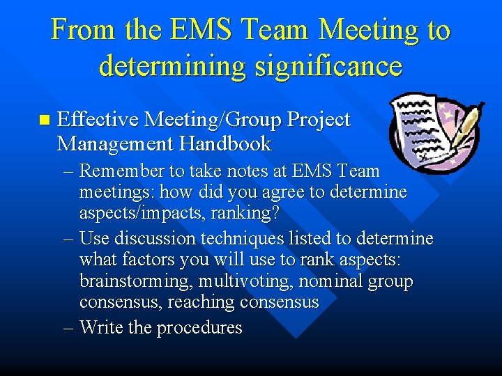 From the EMS Team Meeting to determining significance n Effective Meeting/Group Project Management Handbook