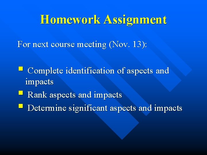 Homework Assignment For next course meeting (Nov. 13): § Complete identification of aspects and