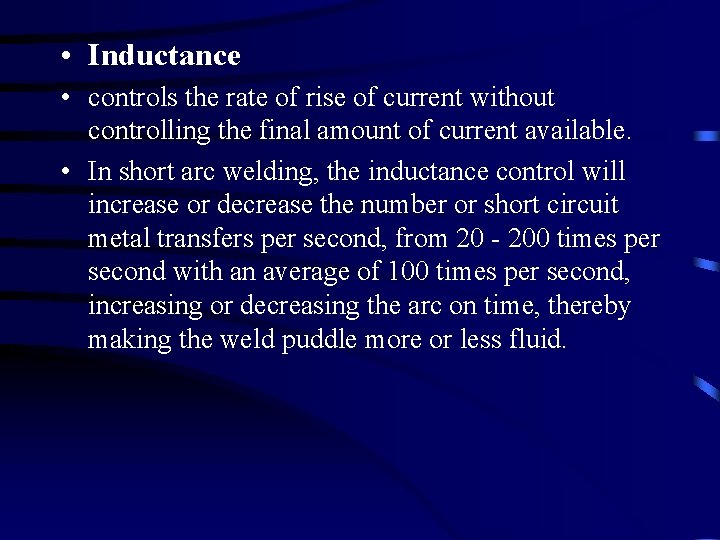  • Inductance • controls the rate of rise of current without controlling the