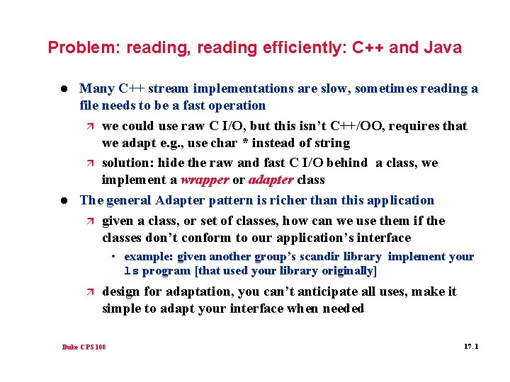 Problem: reading, reading efficiently: C++ and Java l l Many C++ stream implementations are