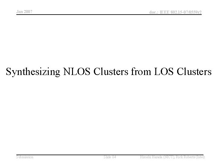 Jan 2007 doc. : IEEE 802. 15 -07/0559 r 2 Synthesizing NLOS Clusters from