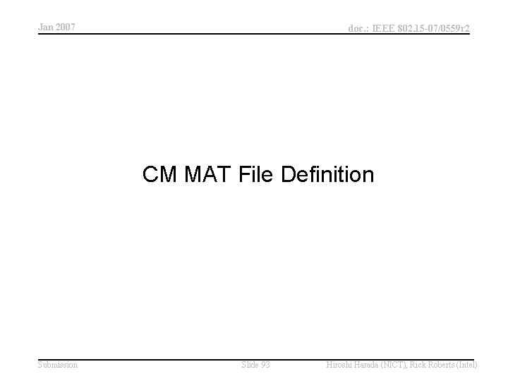 Jan 2007 doc. : IEEE 802. 15 -07/0559 r 2 CM MAT File Definition