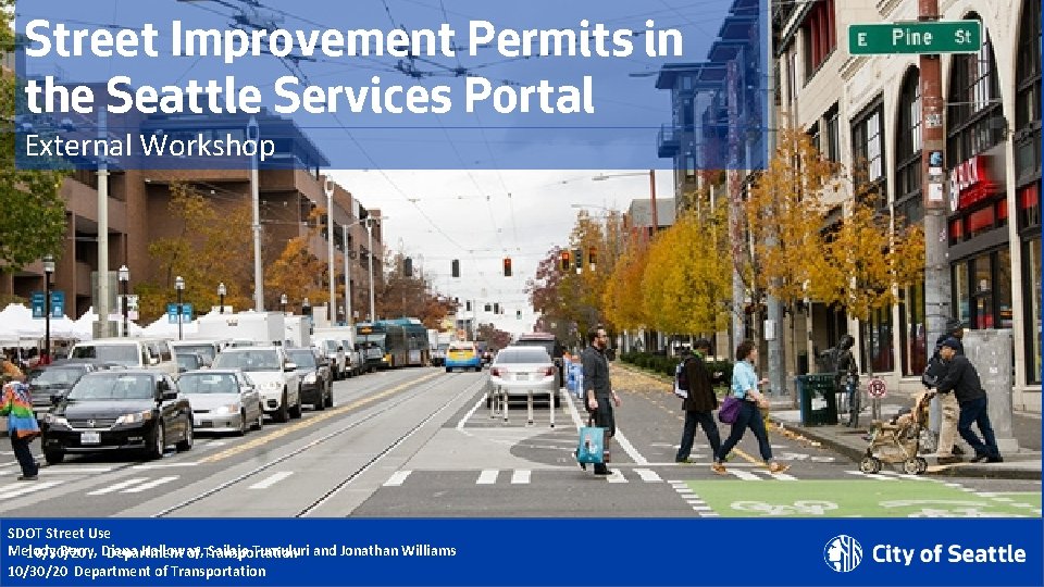 Street Improvement Permits in the Seattle Services Portal External Workshop SDOT Street Use Melody