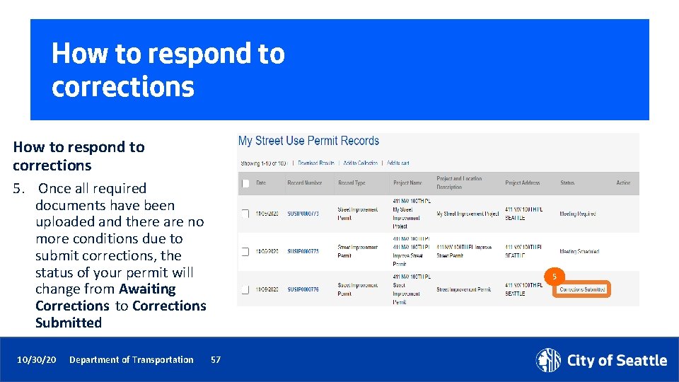 How to respond to corrections 5. Once all required documents have been uploaded and