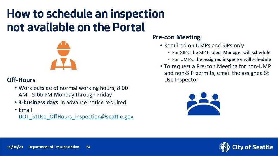 How to schedule an inspection not available on the Portal Pre-con Meeting • Required