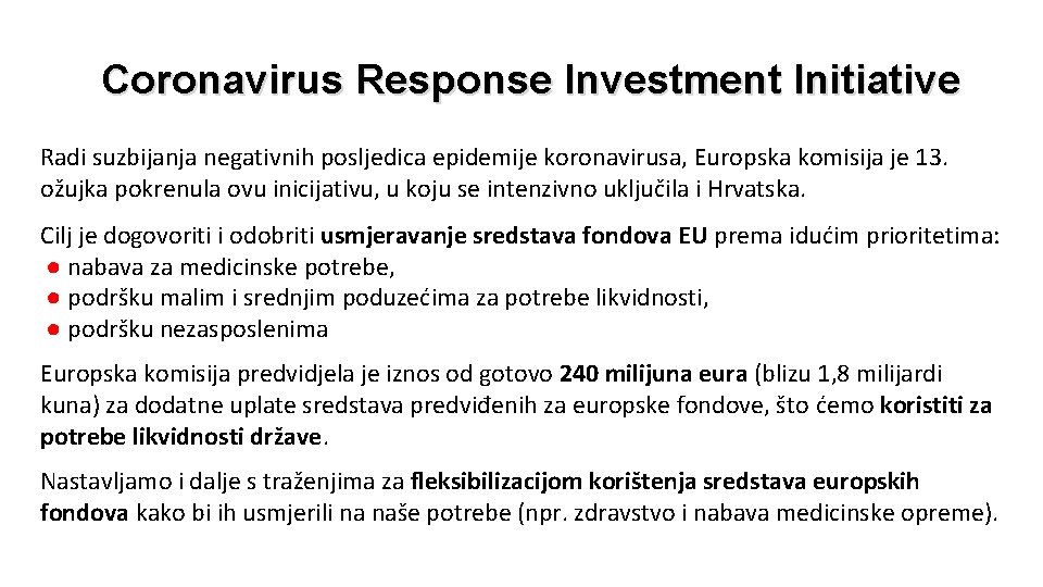 Coronavirus Response Investment Initiative Radi suzbijanja negativnih posljedica epidemije koronavirusa, Europska komisija je 13.