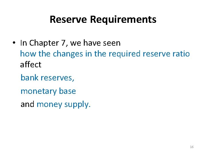 Reserve Requirements • In Chapter 7, we have seen how the changes in the