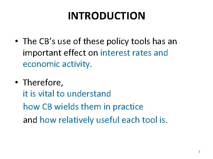 INTRODUCTION • The CB’s use of these policy tools has an important effect on