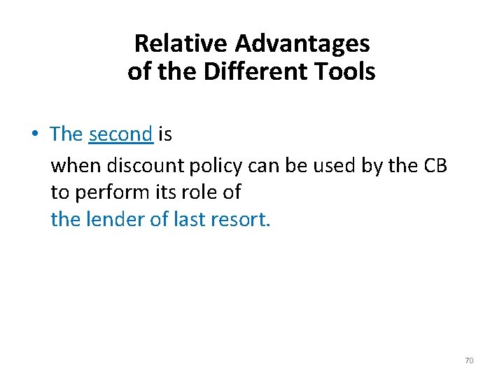 Relative Advantages of the Different Tools • The second is when discount policy can
