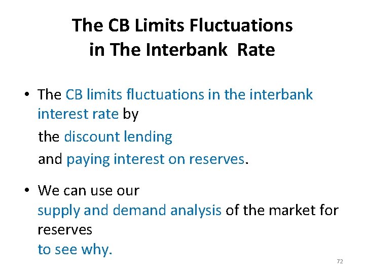 The CB Limits Fluctuations in The Interbank Rate • The CB limits fluctuations in
