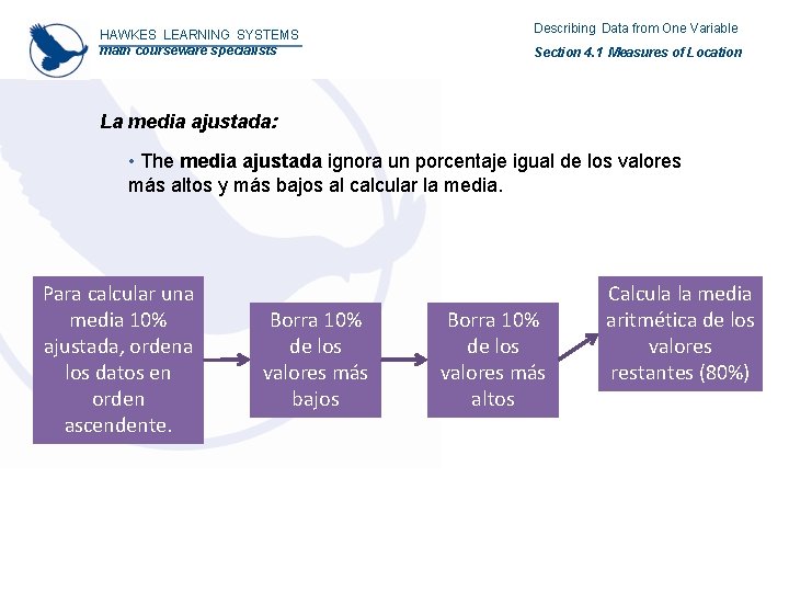 HAWKES LEARNING SYSTEMS math courseware specialists Describing Data from One Variable Section 4. 1