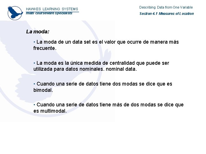 HAWKES LEARNING SYSTEMS math courseware specialists Describing Data from One Variable Section 4. 1
