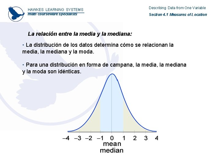 HAWKES LEARNING SYSTEMS math courseware specialists Describing Data from One Variable Section 4. 1