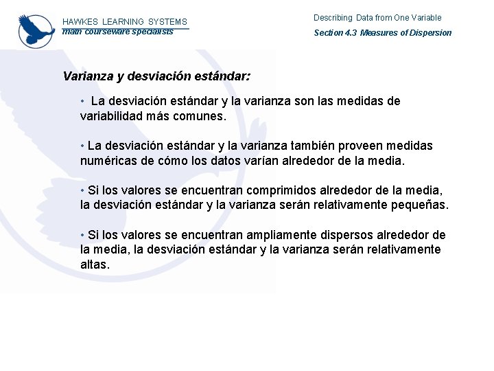 HAWKES LEARNING SYSTEMS math courseware specialists Describing Data from One Variable Section 4. 3