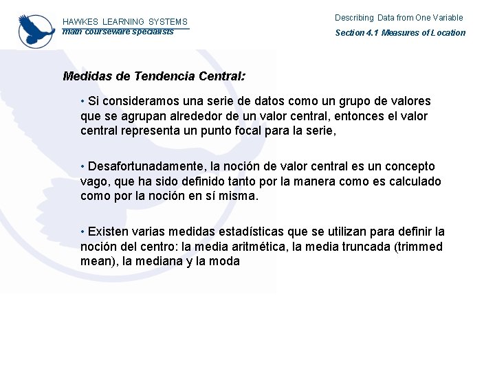 HAWKES LEARNING SYSTEMS math courseware specialists Describing Data from One Variable Section 4. 1