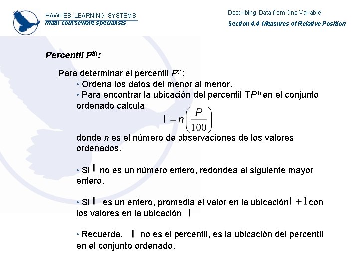 HAWKES LEARNING SYSTEMS math courseware specialists Describing Data from One Variable Section 4. 4