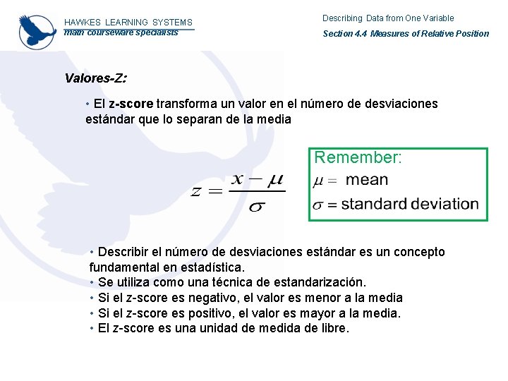 HAWKES LEARNING SYSTEMS math courseware specialists Describing Data from One Variable Section 4. 4