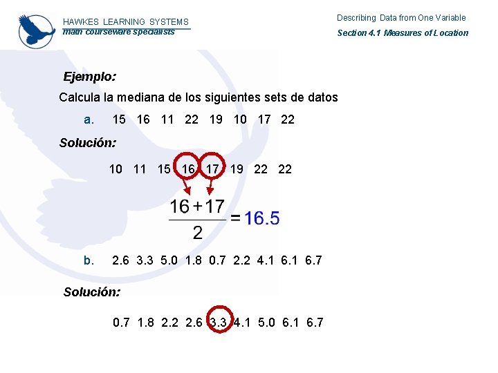 HAWKES LEARNING SYSTEMS math courseware specialists Describing Data from One Variable Section 4. 1