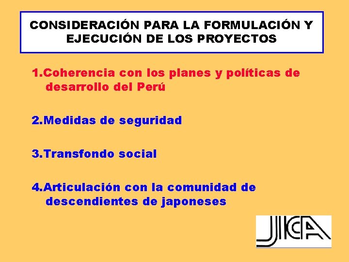 CONSIDERACIÓN PARA LA FORMULACIÓN Y EJECUCIÓN DE LOS PROYECTOS 1. Coherencia con los planes