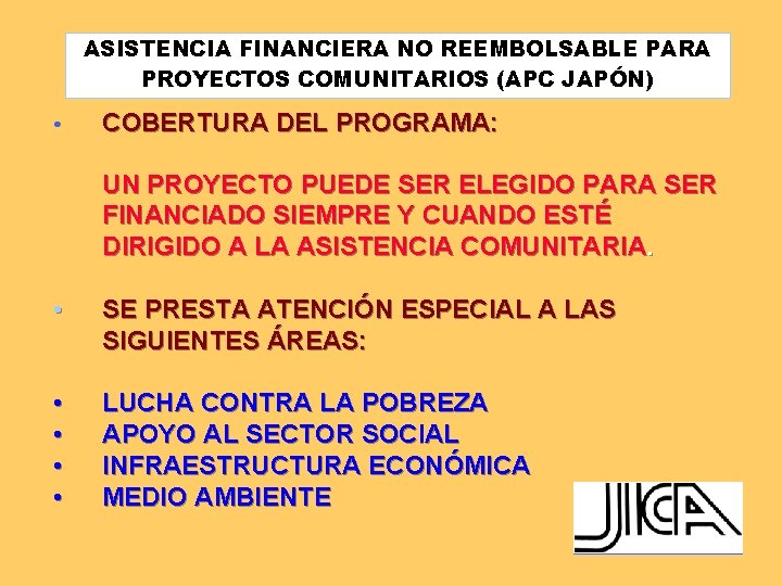 ASISTENCIA FINANCIERA NO REEMBOLSABLE PARA PROYECTOS COMUNITARIOS (APC JAPÓN) • COBERTURA DEL PROGRAMA: UN