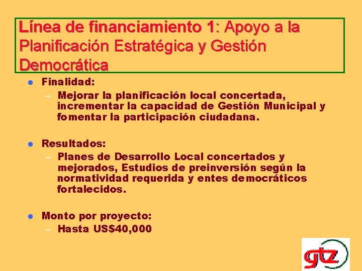 Línea de financiamiento 1: Apoyo a la Planificación Estratégica y Gestión Democrática l Finalidad: