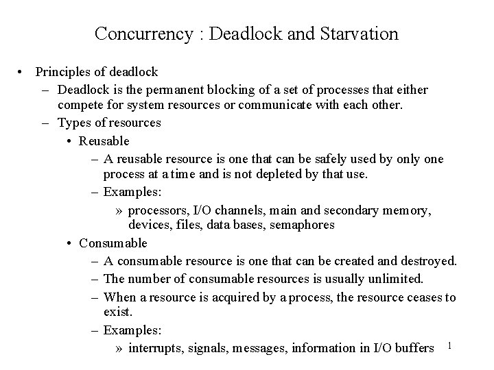 Concurrency : Deadlock and Starvation • Principles of deadlock – Deadlock is the permanent