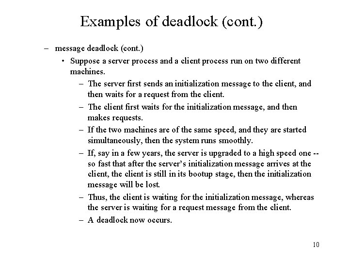 Examples of deadlock (cont. ) – message deadlock (cont. ) • Suppose a server