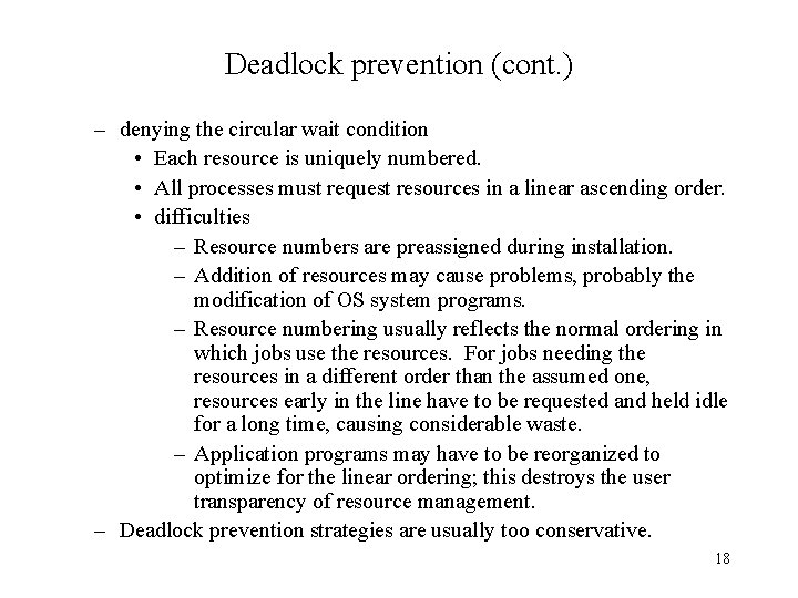 Deadlock prevention (cont. ) – denying the circular wait condition • Each resource is Deadlock prevention (cont. ) – denying the circular wait condition • Each resource is