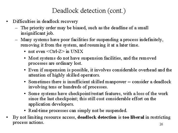 Deadlock detection (cont. ) • Difficulties in deadlock recovery – The priority order may