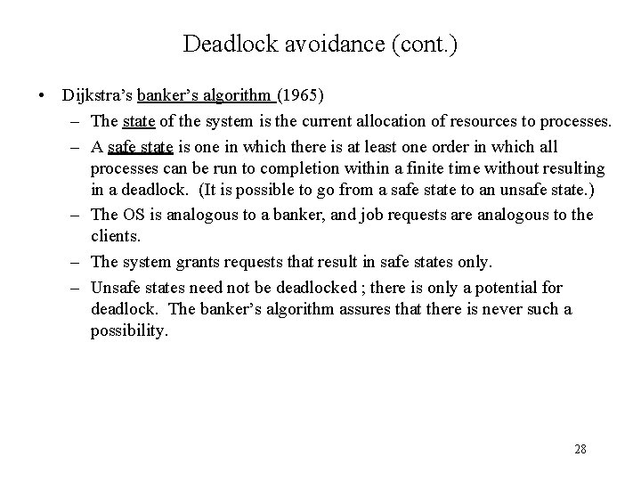 Deadlock avoidance (cont. ) • Dijkstra’s banker’s algorithm (1965) – The state of the