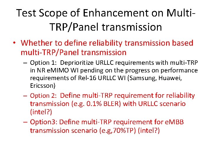 Test Scope of Enhancement on Multi. TRP/Panel transmission • Whether to define reliability transmission