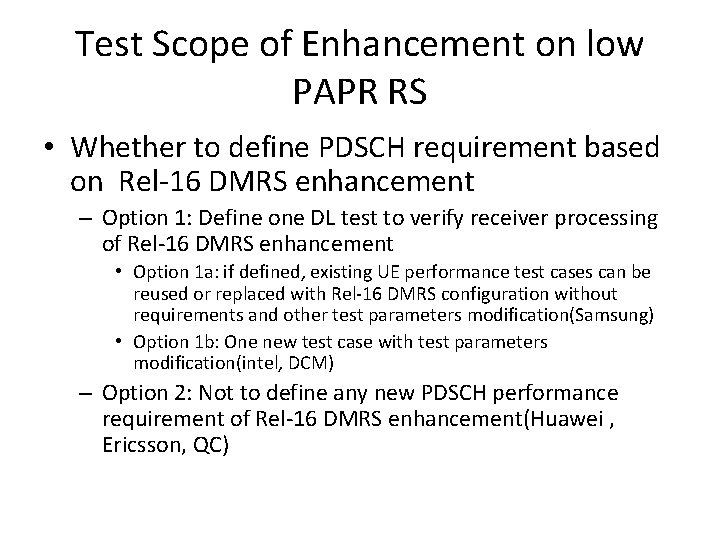 Test Scope of Enhancement on low PAPR RS • Whether to define PDSCH requirement