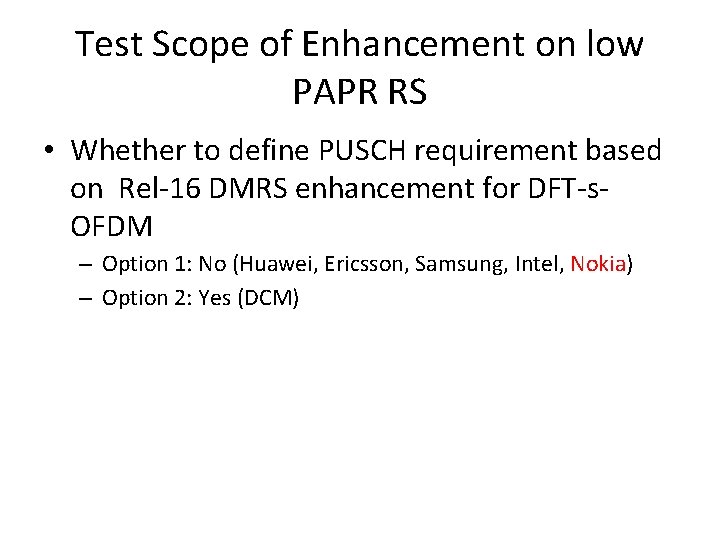 Test Scope of Enhancement on low PAPR RS • Whether to define PUSCH requirement