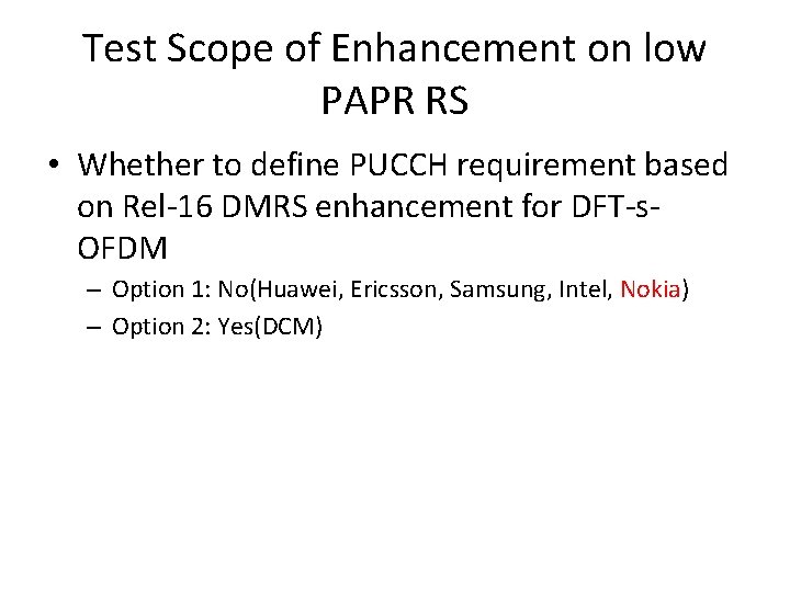 Test Scope of Enhancement on low PAPR RS • Whether to define PUCCH requirement