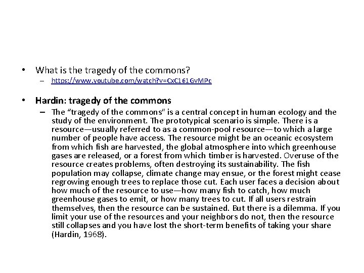  • What is the tragedy of the commons? – https: //www. youtube. com/watch?