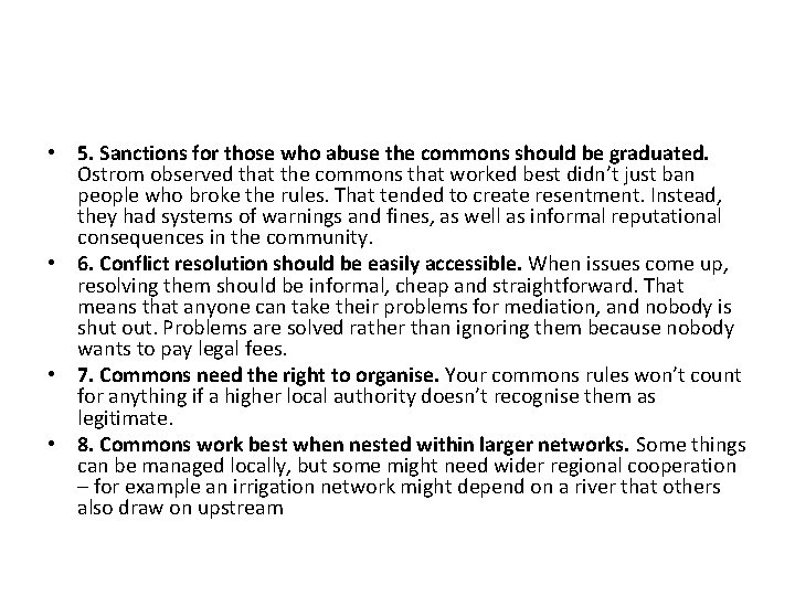  • 5. Sanctions for those who abuse the commons should be graduated. Ostrom