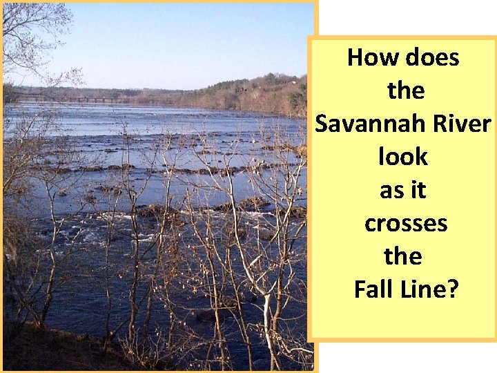 How does the Savannah River look as it crosses the Fall Line? 