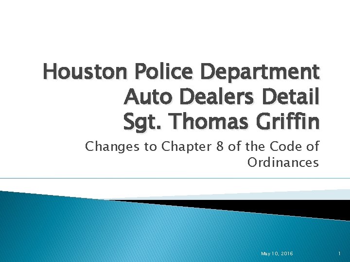 Houston Police Department Auto Dealers Detail Sgt. Thomas Griffin Changes to Chapter 8 of