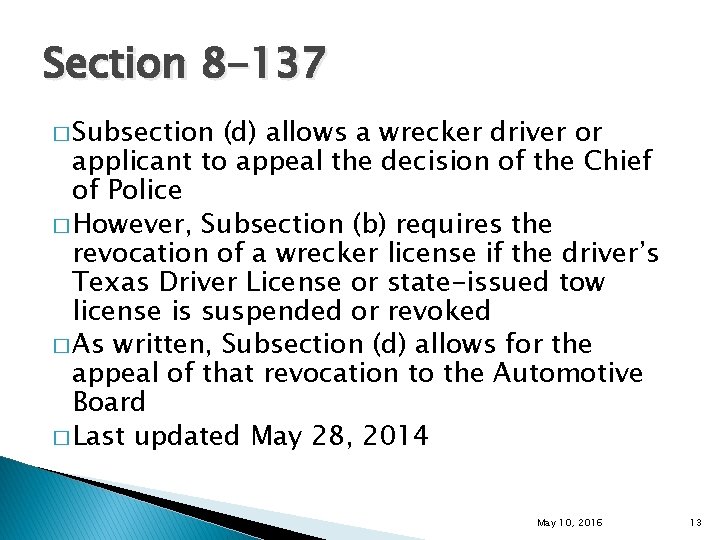 Section 8 -137 � Subsection (d) allows a wrecker driver or applicant to appeal