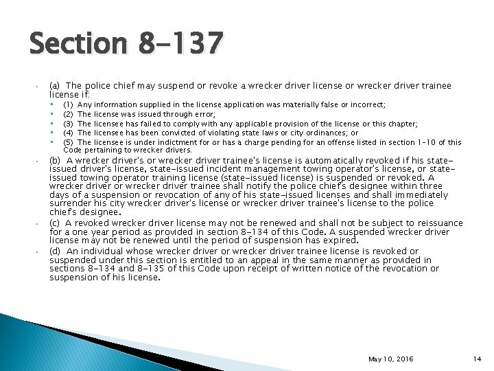 Section 8 -137 • (a) The police chief may suspend or revoke a wrecker