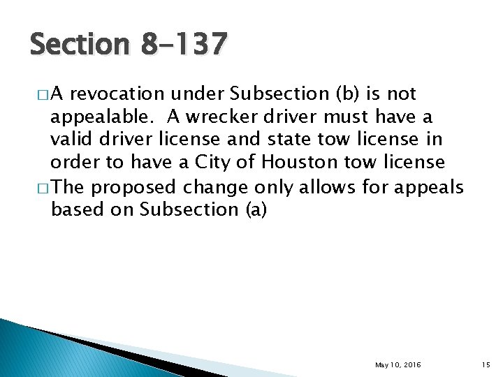 Section 8 -137 �A revocation under Subsection (b) is not appealable. A wrecker driver