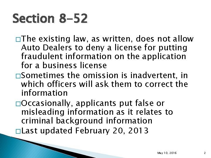Section 8 -52 � The existing law, as written, does not allow Auto Dealers